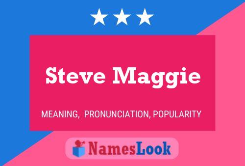 Pôster do nome Steve Maggie