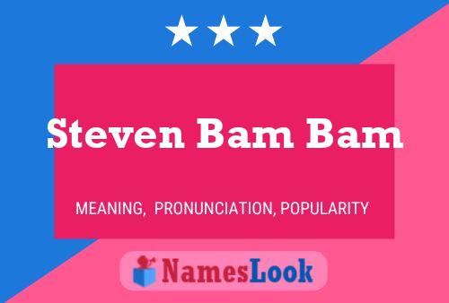 Pôster do nome Steven Bam Bam