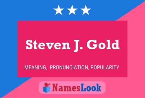 Pôster do nome Steven J. Gold