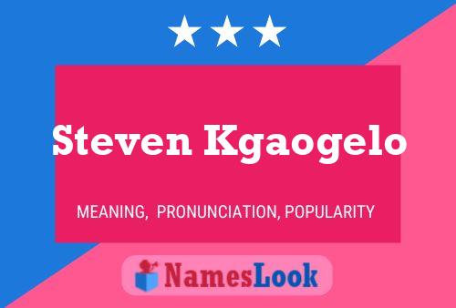 Pôster do nome Steven Kgaogelo