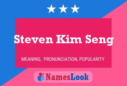 Pôster do nome Steven Kim Seng