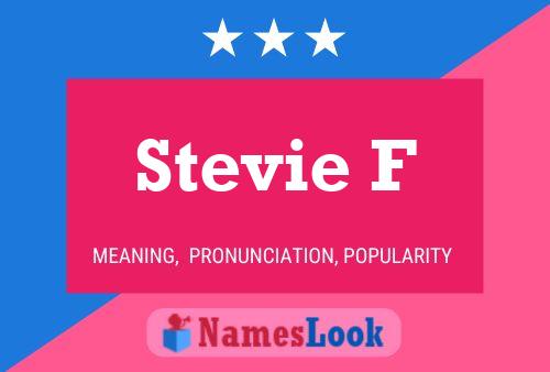 Pôster do nome Stevie F