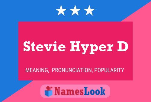 Pôster do nome Stevie Hyper D