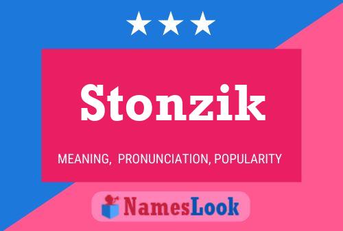 Pôster do nome Stonzik