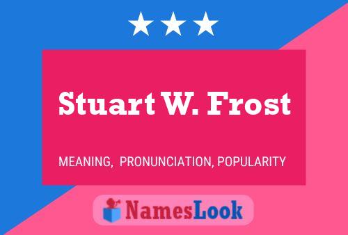 Pôster do nome Stuart W. Frost