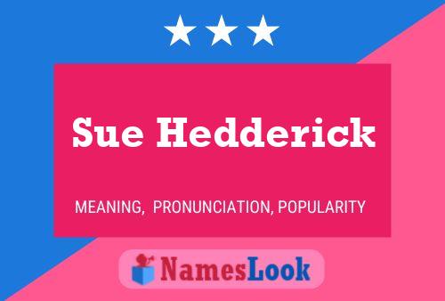 Pôster do nome Sue Hedderick