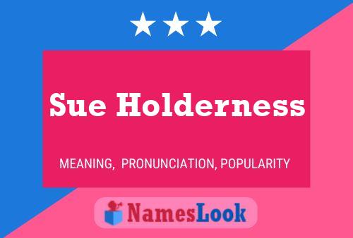 Pôster do nome Sue Holderness