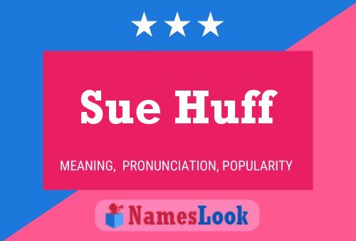 Pôster do nome Sue Huff