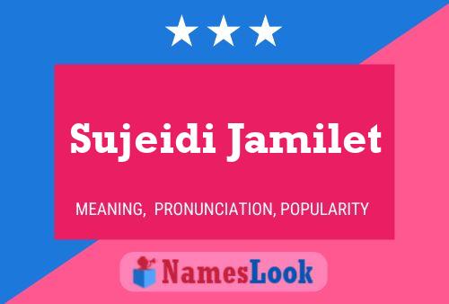 Pôster do nome Sujeidi Jamilet