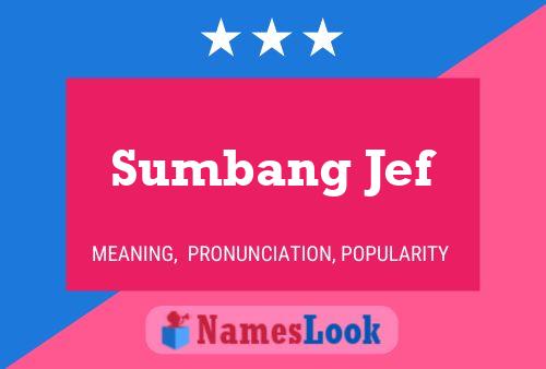 Pôster do nome Sumbang Jef