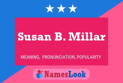 Pôster do nome Susan B. Millar