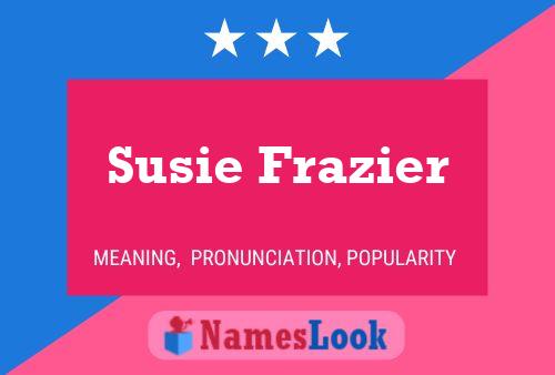 Pôster do nome Susie Frazier