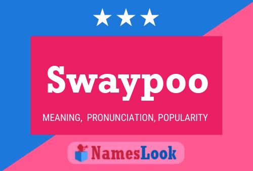 Pôster do nome Swaypoo