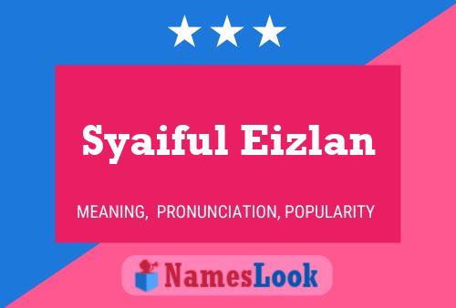 Pôster do nome Syaiful Eizlan