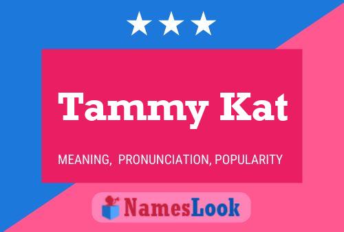 Pôster do nome Tammy Kat