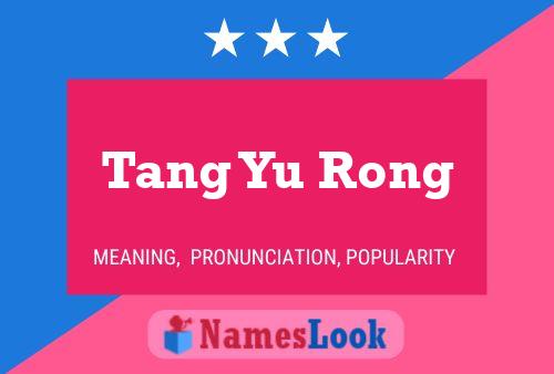 Pôster do nome Tang Yu Rong