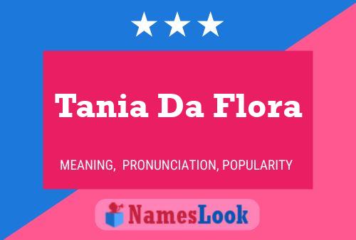 Pôster do nome Tania Da Flora