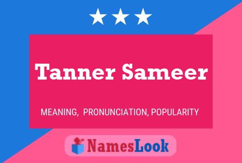 Pôster do nome Tanner Sameer