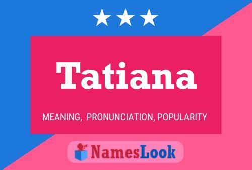 Pôster do nome Tatiana