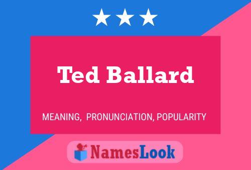 Pôster do nome Ted Ballard