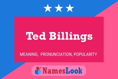 Pôster do nome Ted Billings