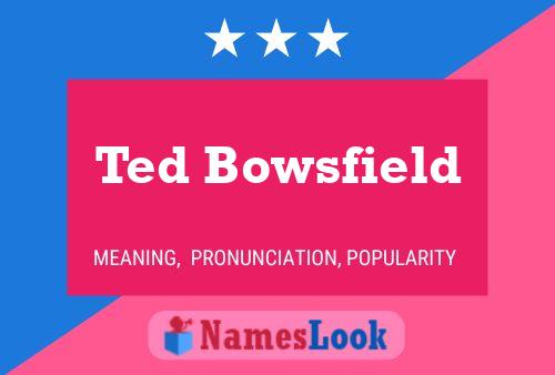 Pôster do nome Ted Bowsfield