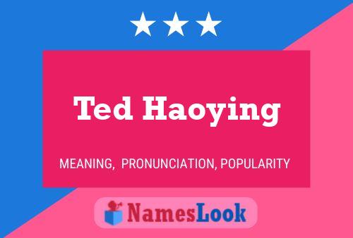 Pôster do nome Ted Haoying