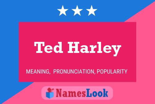 Pôster do nome Ted Harley