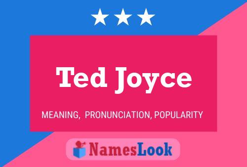 Pôster do nome Ted Joyce