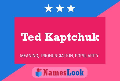 Pôster do nome Ted Kaptchuk