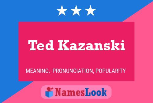 Pôster do nome Ted Kazanski