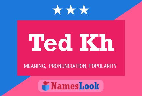 Pôster do nome Ted Kh