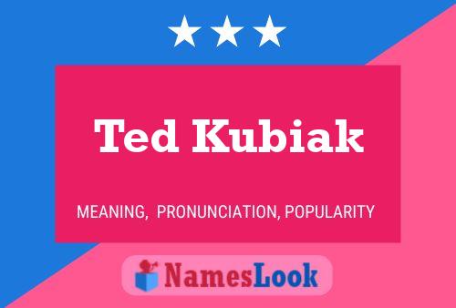 Pôster do nome Ted Kubiak