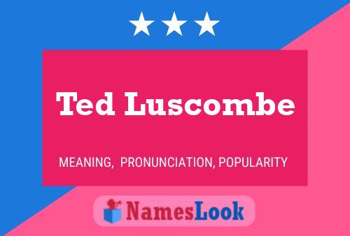 Pôster do nome Ted Luscombe