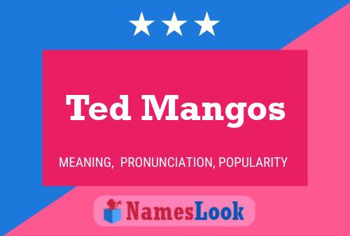 Pôster do nome Ted Mangos