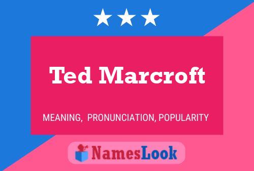 Pôster do nome Ted Marcroft