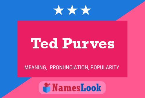 Pôster do nome Ted Purves