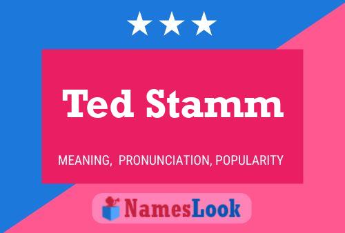 Pôster do nome Ted Stamm