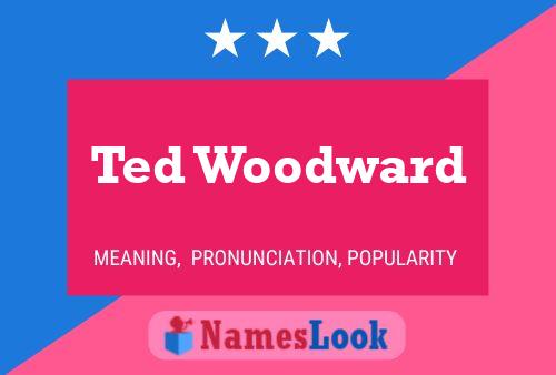 Pôster do nome Ted Woodward