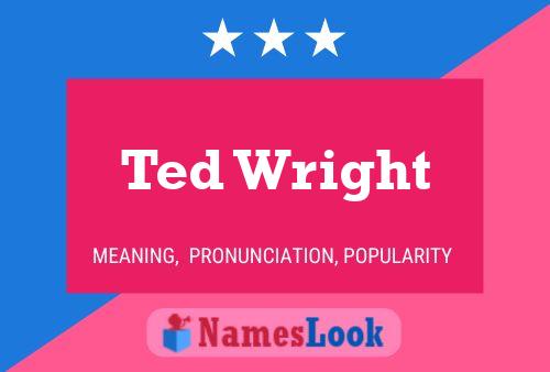 Pôster do nome Ted Wright