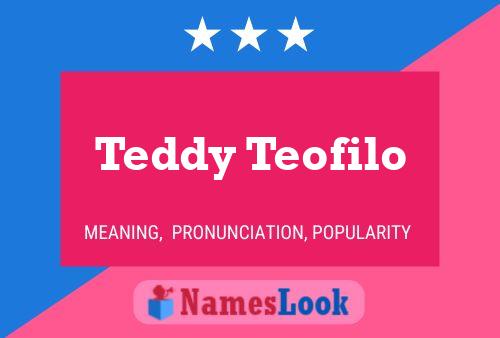 Pôster do nome Teddy Teofilo