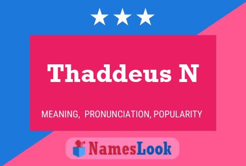 Pôster do nome Thaddeus N