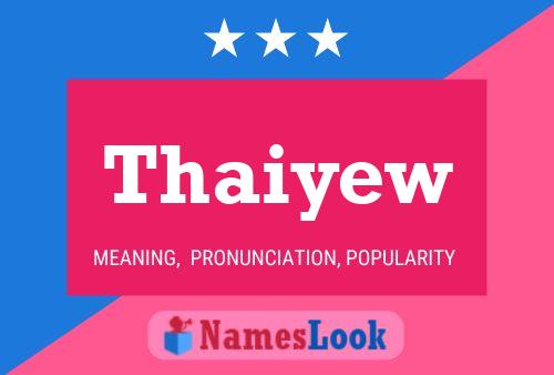 Pôster do nome Thaiyew