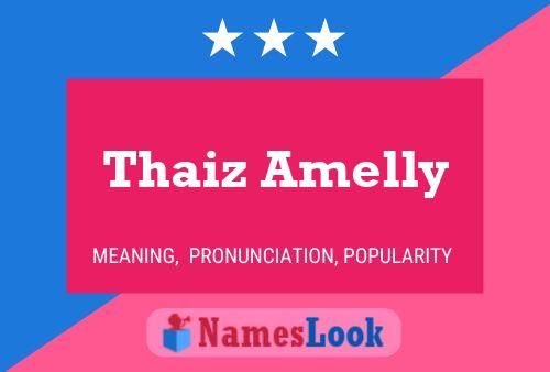 Pôster do nome Thaiz Amelly