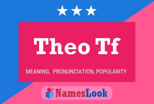 Pôster do nome Theo Tf