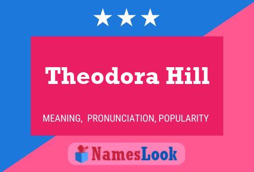 Pôster do nome Theodora Hill