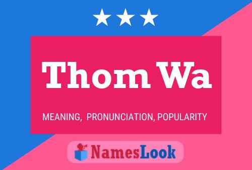 Pôster do nome Thom Wa