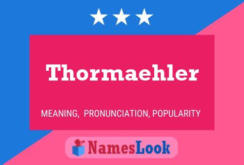 Pôster do nome Thormaehler