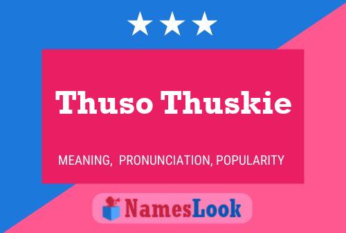 Pôster do nome Thuso Thuskie