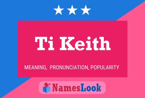 Pôster do nome Ti Keith